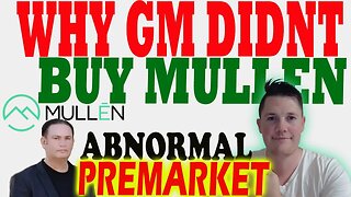 Why GM Never Bought Mullen │ Abnormal Mullen Premarket - Spoofing Gone Wrong? ⚠️ Must Watch