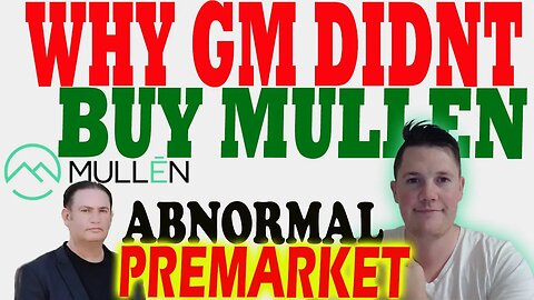 Why GM Never Bought Mullen │ Abnormal Mullen Premarket - Spoofing Gone Wrong? ⚠️ Must Watch