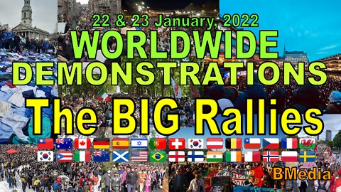World Wide Demonstration 6.0 - The BIG Rallies [22 & 23 Jan, 2022]
