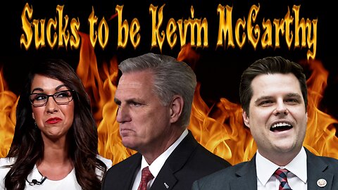 Sucks to be Kevin McCarthy