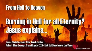 Burning in Hell for all Eternity ?... Jesus explains ❤️ Robert Blum in the Beyond... From Hell to Heaven