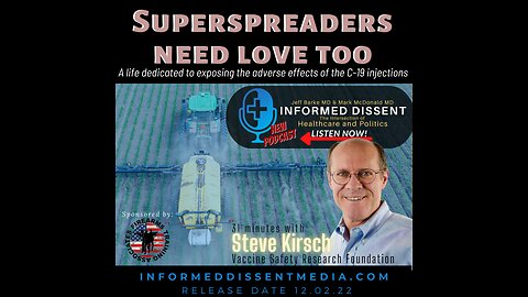 Informed Dissent - Misinformation Superspreader - Steve Kirsch