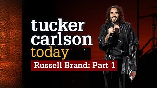 Tucker Carlson Today - Russell Brand Part 1 - FULL EPISODE