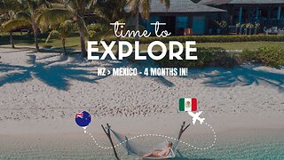 ✈️ We Moved from New Zealand to Mexico - Thoughts 4 Months In - Not What You'd Expect!