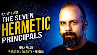 The Law Of Attraction Scientifically Explained - Part 2 (The Seven Hermetic Principals)