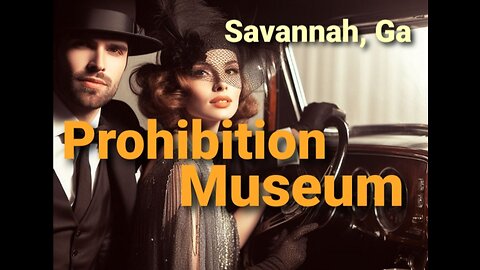 The Prohibition Museum - Savannah, Ga
