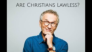 Are Christians Lawless?