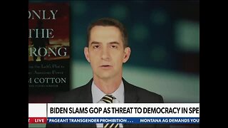 Tom Cotton: Democrats are worried about threats from democracy