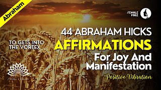 ✨ 44 Abraham Hicks Affirmations For Joy and Manifestation female voice 🙋🏻‍♂️ 🎧