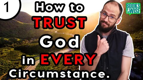 3 Truths to Believe About God to Trust Him FULLY - Trusting God (1) by Jerry Bridges