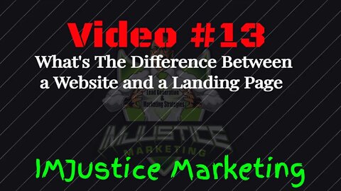 Video 13 - What's The Difference Between Landing Pages and Websites