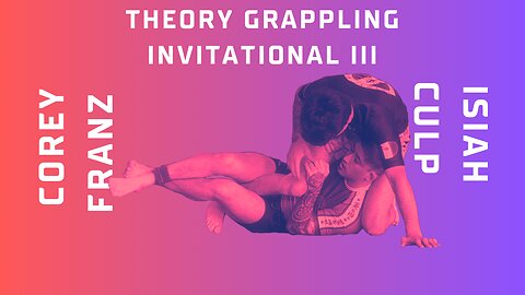 Corey Franz vs Isiah Culp - Blue Belt Match - Theory Grappling Invitational III