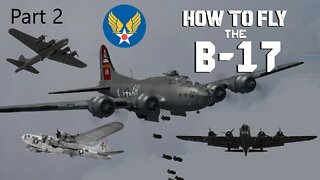 How to fly the B-17 Bomber pt 2