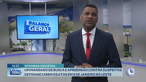 "Lesa Pátria": Mandado de Busca e Apreensão contra Suspeitos de Financiarem os Atos em Janeiro.