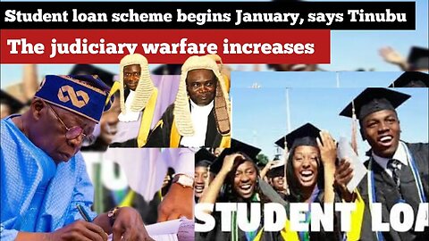 Tinubu increase judiciary warfare Student loan scheme begins January, says Tinubu