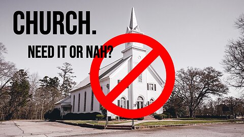 Do Christians Really Need to go to Church?