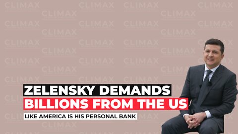 Zelenskyy Demands 62 Billions Dollar And US Is Ever Happy To Pay Him | Climax