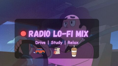 Mix of Lofi Music for Driving/ Studying or Relaxing | Lofi Radio Mix