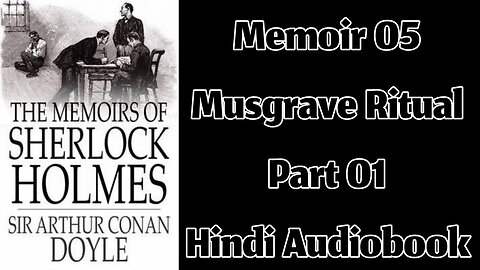 The Musgrave Ritual (Part 01) || The Memoirs of Sherlock Holmes by Sir Arthur Conan Doyle