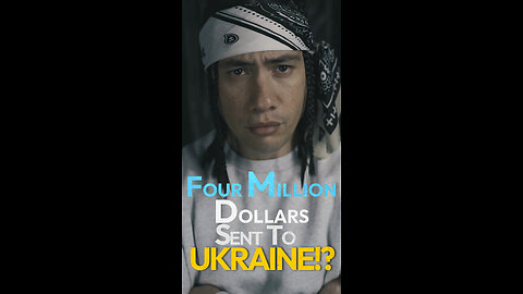 WHY DID WE SEND $4MILLION TO UKRAINE!?