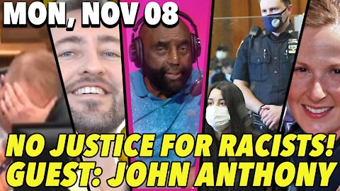 11/09/21 Tue: Justice for SoHo Karen?; Rittenhouse Case Over?; GUEST: John Anthony