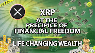 XRP - AT THE PRECIPICE OF FINANCIAL FREEDOM LIFE CHANGING WEALTH