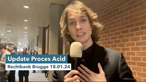 Update Proces Acid 18.01.24 _ Vonnis ten vroegste op 22.02.24