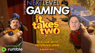 NLG Live with Peter & Mike: It Takes Two - Seriously we're going to beat it tonight.