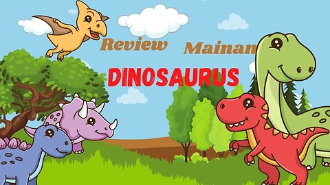 Review Mainan Dinosaurus