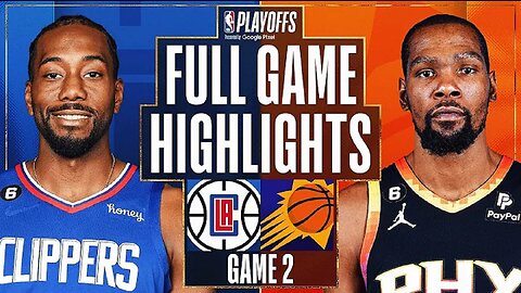 Los Angeles Clippers vs. Phoenix Suns Full Game 2 Highlights | Apr 18 | 2022-2023 NBA Playoffs