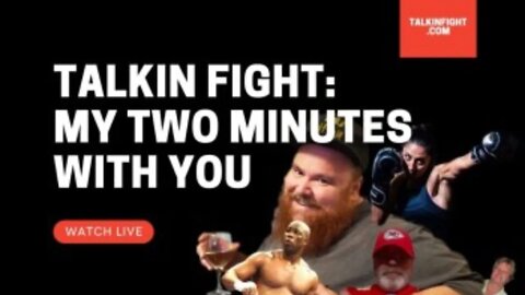 Boxing Recap | My Two Minutes With You | Talkin' Fight
