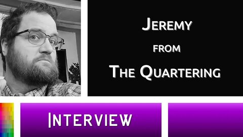[Interview] Jeremy from The Quartering