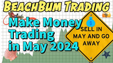 Make Money Trading in May 2024