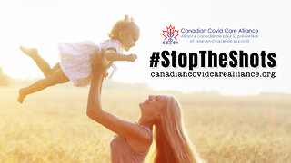 It's Time To #StopTheShots (Canadian Covid Care Alliance)