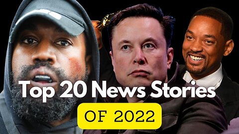 The Top 20 News Stories of 2022: No News Is News Podcast (Ep. 9)