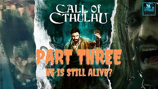 Call of Cthulhu (PC) - First Playthrough | Part 3 of 6 | "He Is Still Alive?"