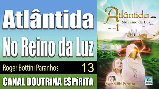 13/21 - O treinamento das g meas - Atlântida - No Reino da Luz - Roger Bottini - audiolivros