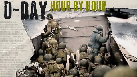 D-Day Hour by Hour - Overlord Timeline. PT1.