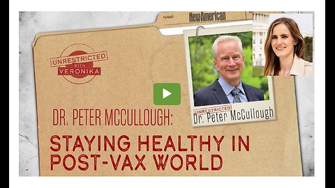 Detoxification of Accumulated Spike Protein after Vaccination: Dr. McCullough on the New American