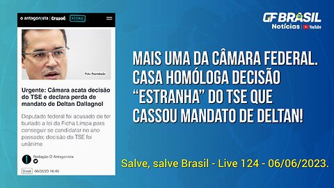 GF BRASIL Notícias - Atualizações das 21h - terça-feira patriótica - Live 124 - 06/06/2023!
