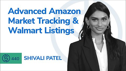 Advanced Amazon Market Tracking & Walmart Listings | SSP #440