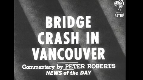 Vancouver’s tragic 1958 second narrows bridge collapse. 18 men died in the event.