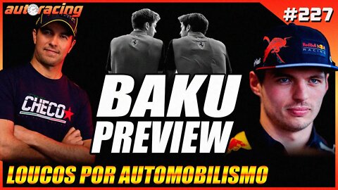 GP DO AZERBAIJÃO BAKU PREVIEW F1 2022 | Autoracing Podcast 227 | Loucos por Automobilismo |F