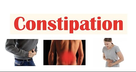 Constipation | Approach to Causes, Associated Conditions & Symptoms, Treatments