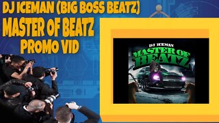 Dj Iceman (Big Boss Beatz) Master Of Beatz Mixtape Promo Vid