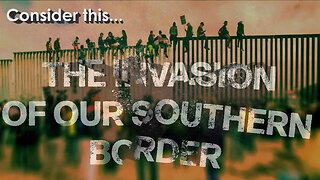 Consider this... "The invasion of our southern border"