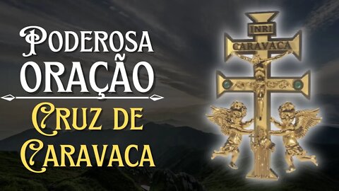 Poderosa e Milagrosa Oração da Cruz de Caravaca