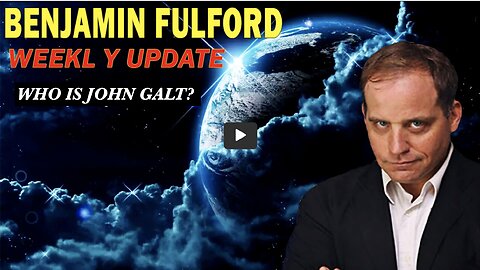 John Galt W/ WEEKLY GEO-POLITICAL UPDATE W/ Benjamin Fulford. THX SGANON CLIF HIGH Clayton Thomas