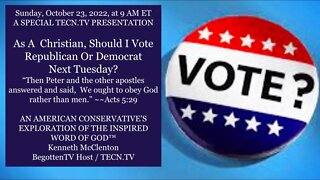 TECN.TV / As A Christian, Should I Vote Republican Or Democrat Next Tuesday?