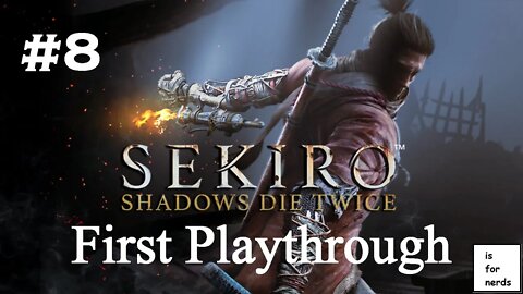 Sekiro | First Playthrough | Part 8